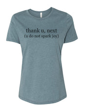 Load image into Gallery viewer, thank u, next (u do not spark joy) Relaxed Women&#39;s T Shirt - Wake Slay Repeat