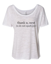 Load image into Gallery viewer, thank u, next (u do not spark joy) Slouchy Tee - Wake Slay Repeat