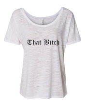 Load image into Gallery viewer, That Bitch Slouchy Tee - Wake Slay Repeat