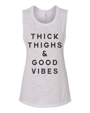 Load image into Gallery viewer, Thick Thighs & Good Vibes Flowy Scoop Muscle Tank - Wake Slay Repeat