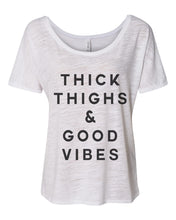 Load image into Gallery viewer, Thick Thighs &amp; Good Vibes Slouchy Tee - Wake Slay Repeat