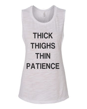 Load image into Gallery viewer, Thick Thighs Thin Patience Workout Flowy Scoop Muscle Tank - Wake Slay Repeat