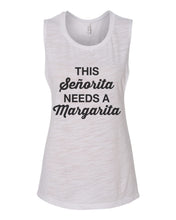 Load image into Gallery viewer, This Senorita Needs A Margarita Fitted Scoop Muscle Tank - Wake Slay Repeat