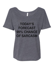 Load image into Gallery viewer, Today's Forecast 99% Chance Of Sarcasm Slouchy Tee - Wake Slay Repeat