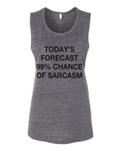 Load image into Gallery viewer, Today's Forecast 99% Chance Of Sarcasm Fitted Scoop Muscle Tank - Wake Slay Repeat