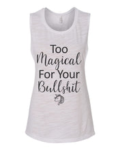 Load image into Gallery viewer, Too Magical For Your Bullshit Fitted Muscle Tank - Wake Slay Repeat