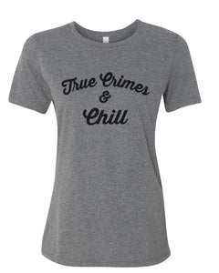 True Crimes & Chill Fitted Women's T Shirt - Wake Slay Repeat