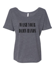 Load image into Gallery viewer, Wash Your Damn Hands Slouchy Tee - Wake Slay Repeat