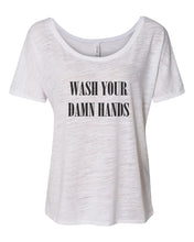 Load image into Gallery viewer, Wash Your Damn Hands Slouchy Tee - Wake Slay Repeat