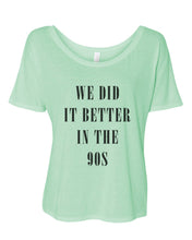 Load image into Gallery viewer, We Did It Better In The 90s Slouchy Tee - Wake Slay Repeat