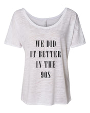 Load image into Gallery viewer, We Did It Better In The 90s Slouchy Tee - Wake Slay Repeat