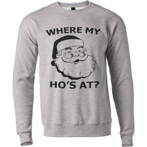 Where My Ho's At Christmas Unisex Sweatshirt - Wake Slay Repeat