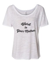 Load image into Gallery viewer, Word To Your Mother Slouchy Tee - Wake Slay Repeat