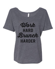 Load image into Gallery viewer, Work Hard Brunch Harder Slouchy Tee - Wake Slay Repeat