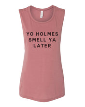 Load image into Gallery viewer, Yo Holmes Smell Ya Later Flowy Scoop Muscle Tank - Wake Slay Repeat