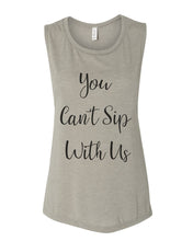 Load image into Gallery viewer, You Can't Sip With Us Fitted Scoop Muscle Tank - Wake Slay Repeat