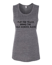 Load image into Gallery viewer, Flip The Track Bring The Old School Back Fitted Scoop Muscle Tank - Wake Slay Repeat