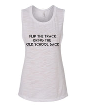 Load image into Gallery viewer, Flip The Track Bring The Old School Back Fitted Scoop Muscle Tank - Wake Slay Repeat