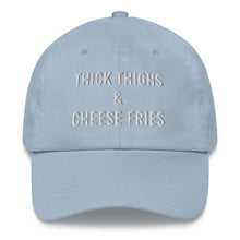 Load image into Gallery viewer, Thick Thighs &amp; Cheese Fries Dad Hat - Wake Slay Repeat