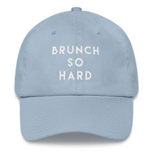 Load image into Gallery viewer, Brunch So Hard Dad Hat - Wake Slay Repeat