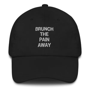 Brunch The Pain Away Dad Hat - Wake Slay Repeat