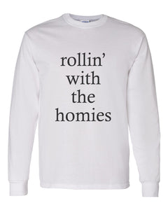 rollin' with the homies Unisex Long Sleeve T Shirt - Wake Slay Repeat