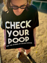 Load image into Gallery viewer, Check Your Poop - End The Stigma Of Colon Cancer