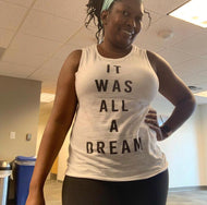 It Was All A Dream Flowy Scoop Muscle Tank - Wake Slay Repeat