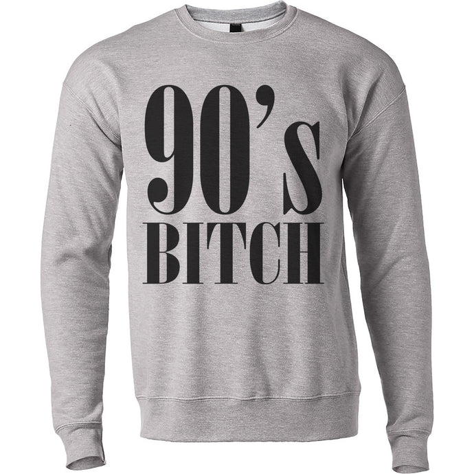 90's Bitch Unisex Sweatshirt - Wake Slay Repeat