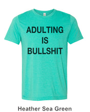 Load image into Gallery viewer, Adulting Is Bullshit Unisex Short Sleeve T Shirt - Wake Slay Repeat