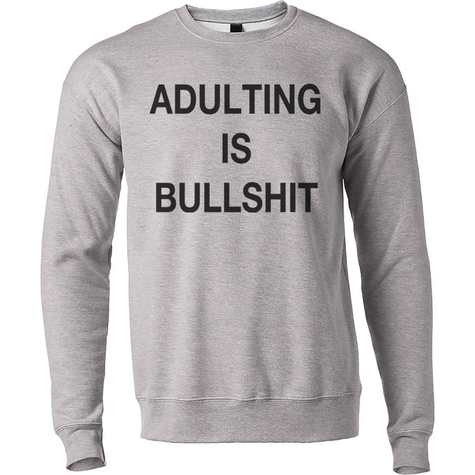 Adulting Is Bullshit Unisex Sweatshirt - Wake Slay Repeat