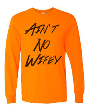 Load image into Gallery viewer, Ain&#39;t No Wifey Unisex Long Sleeve T Shirt - Wake Slay Repeat