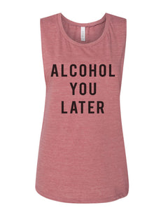 Alcohol You Later Fitted Scoop Muscle Tank - Wake Slay Repeat