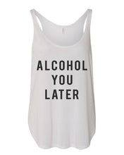 Load image into Gallery viewer, Alcohol You Later Side Slit Tank Top - Wake Slay Repeat