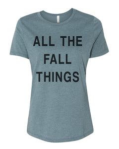 All The Fall Things Relaxed Women's T Shirt - Wake Slay Repeat