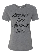 Load image into Gallery viewer, Another Day Another Slay Relaxed Women&#39;s T Shirt - Wake Slay Repeat