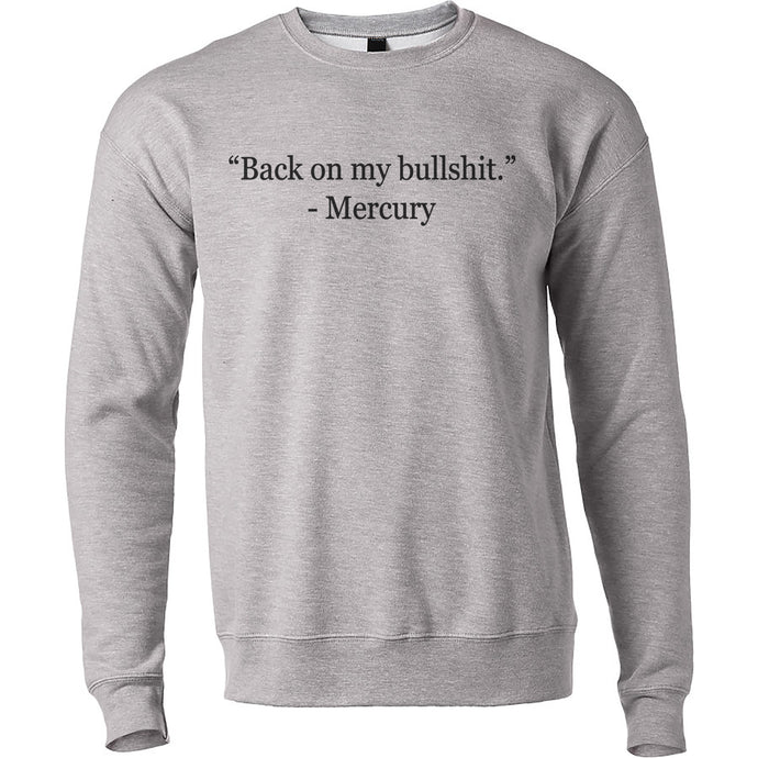 Back On My Bullshit Mercury Retrograde Unisex Sweatshirt - Wake Slay Repeat