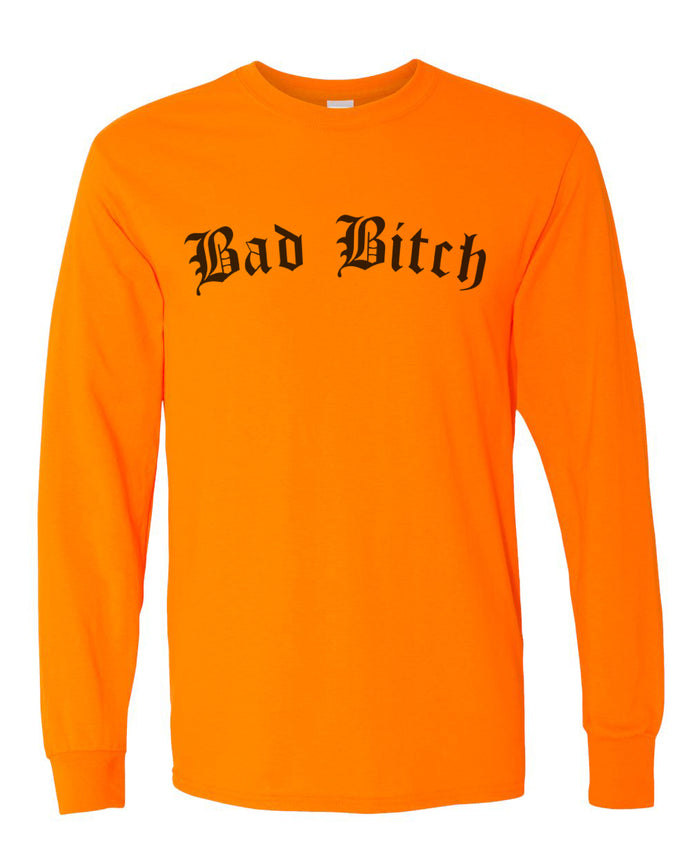 Bad Bitch Unisex Long Sleeve T Shirt - Wake Slay Repeat