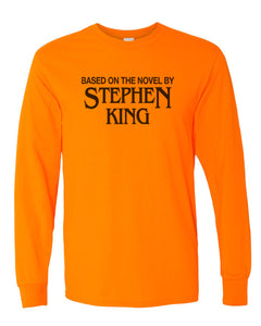 Based On The Novel By Stephen King Unisex Long Sleeve T Shirt - Wake Slay Repeat