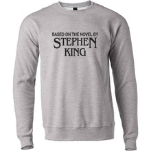 Load image into Gallery viewer, Based On The Novel By Stephen King Unisex Sweatshirt - Wake Slay Repeat