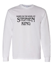 Load image into Gallery viewer, Based On The Novel By Stephen King Unisex Long Sleeve T Shirt - Wake Slay Repeat