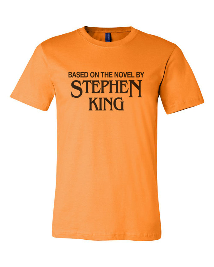 Based On The Novel By Stephen King Orange Unisex T Shirt - Wake Slay Repeat