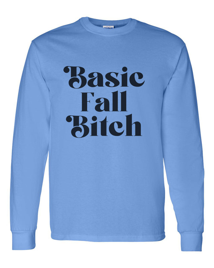 Basic Fall Bitch Unisex Long Sleeve T Shirt - Wake Slay Repeat