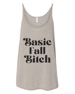 Basic Fall Bitch Slouchy Tank - Wake Slay Repeat
