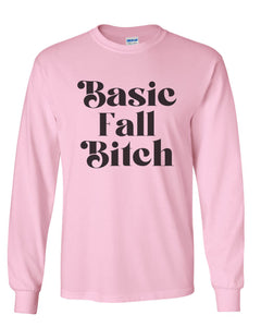 Basic Fall Bitch Unisex Long Sleeve T Shirt - Wake Slay Repeat