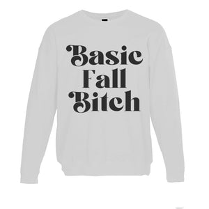 Basic Fall Bitch Unisex Sweatshirt - Wake Slay Repeat