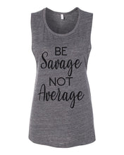 Load image into Gallery viewer, Be Savage Not Average Workout Flowy Scoop Muscle Tank - Wake Slay Repeat