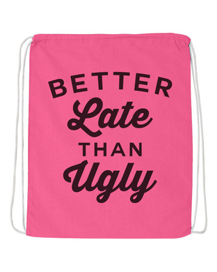 Better Late Than Ugly Drawstring Backpack - Wake Slay Repeat