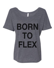 Load image into Gallery viewer, Born To Flex Slouchy Tee - Wake Slay Repeat