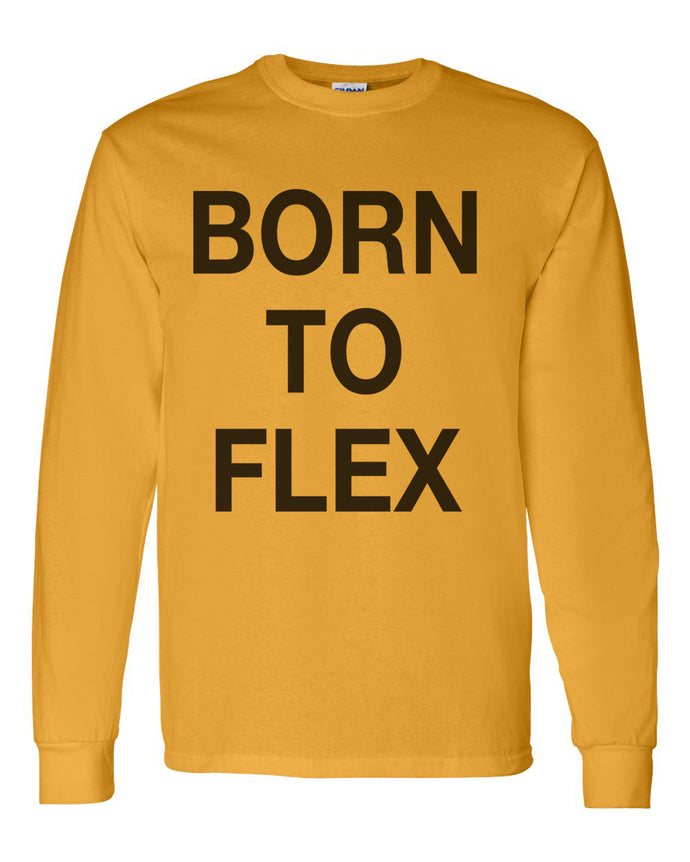 Born To Flex Unisex Long Sleeve T Shirt - Wake Slay Repeat